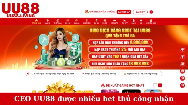 CEO UU88 được nhiều bet thủ công nhận